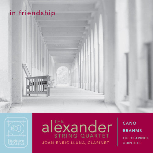 Brahms / Cano / Alexander String Quartet: In Friendship