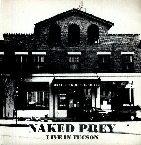 Naked Prey: Live in Tucson