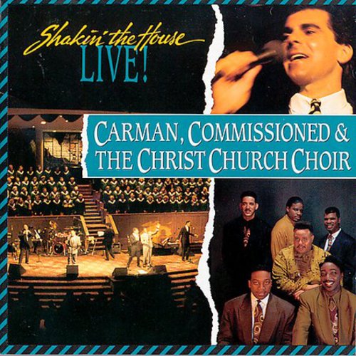 Carman / Commissioned Christ Church: Shakin the House