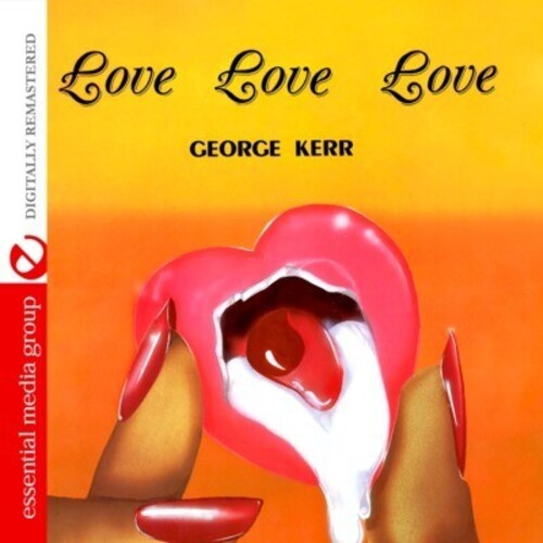 Kerr, George: Love Love Love