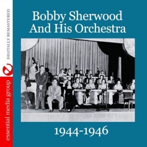 Sherwood, Bobby: 1944-1946