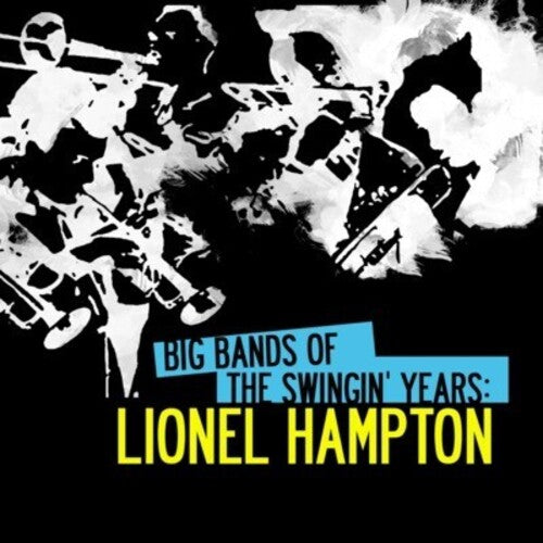 Hampton, Lionel: Big Bands Swingin Years: Lionel Hampton