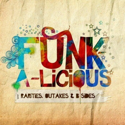 Funk-a-Licious: Rarities Outakes & B-Sides / Var: Funk-A-Licious: Rarities Outakes & B-Sides / Various