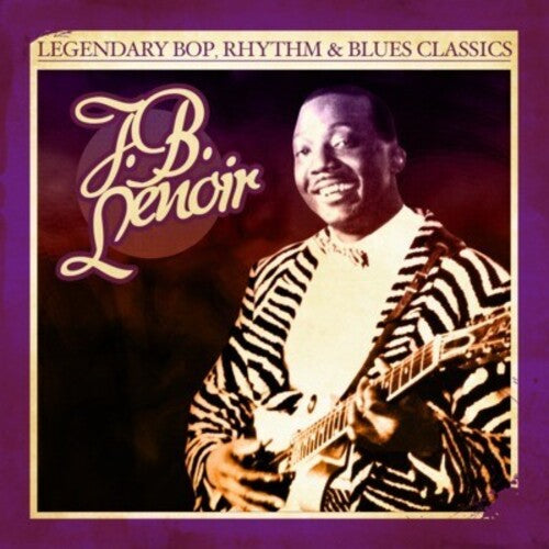 Lenoir, J.B.: Legendary Bop Rhythm & Blues Classics