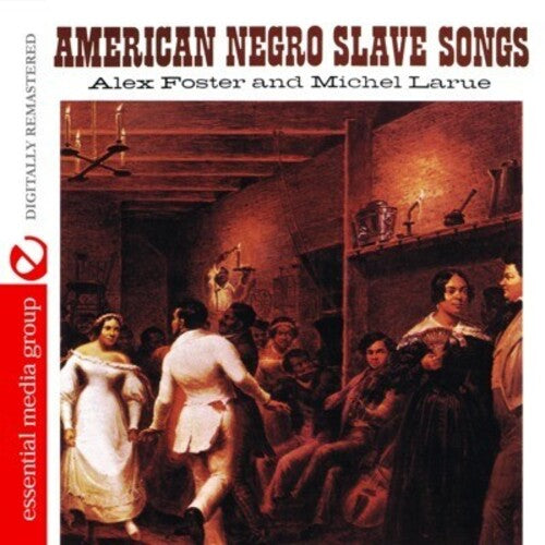 Foster, Alex: American Negro Slave Songs