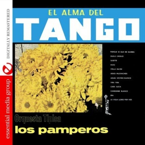 Los Pamperos: El Alma Del Tango - Orquesta Tipica los Pamperos