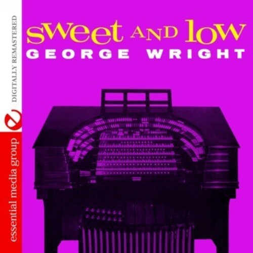 Wright, George: Sweet & Low