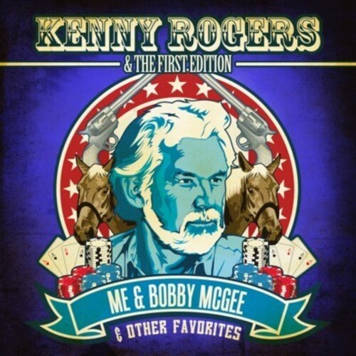 Rogers, Kenny & First Edition: Me & Bobby McGee & Other Favorites