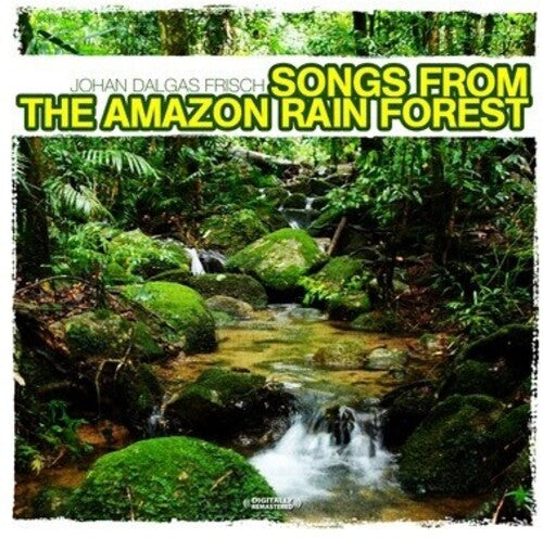 Frisch, Johan Dalgas: Songs from the Amazon Rain Forest