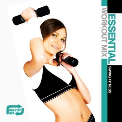 Essential Workout Mix: Swing Fitness / Var: Essential Workout Mix: Swing Fitness / Various