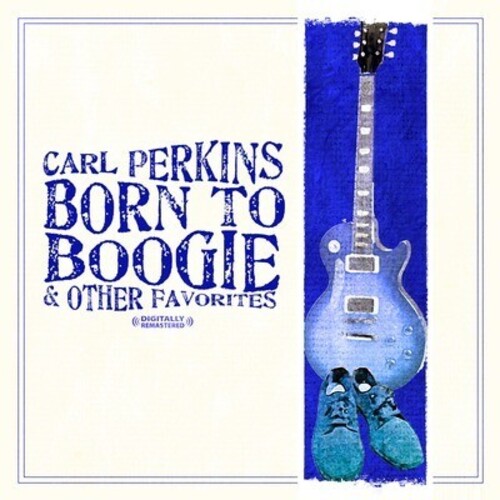 Parkins, Carl: Born to Boogie & Other Favorites