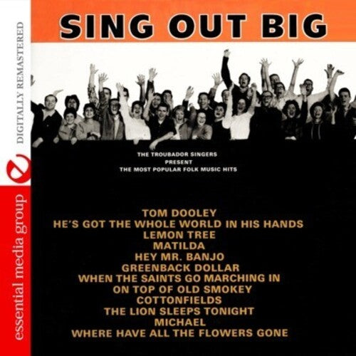 Troubador Singers: Sing Out Big: The Most Popular Folk Music Hits