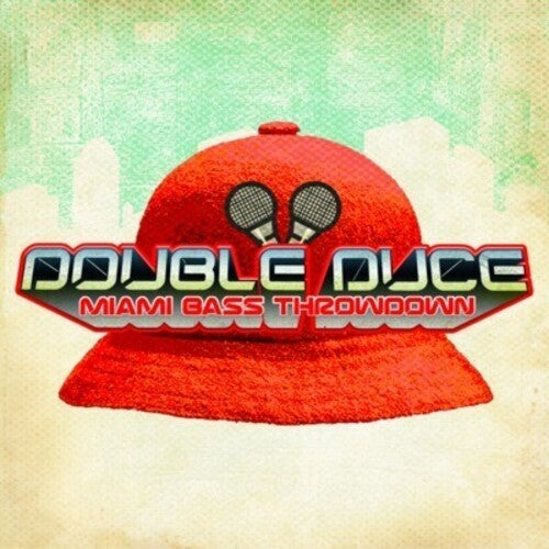 Double Duce: Miami Bass Throwdown