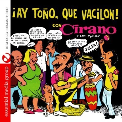 Cirano Y Los Cacos: Ay Tono, Que Vacilon!