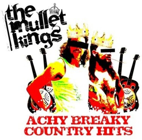 Mullet Kings: Achy Breaky Country Hits