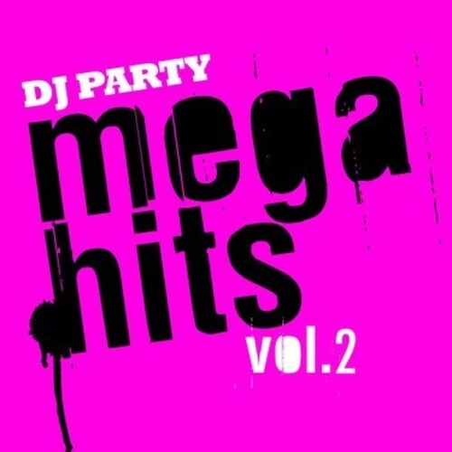 DJ Party: Mega Hits Vol. 2