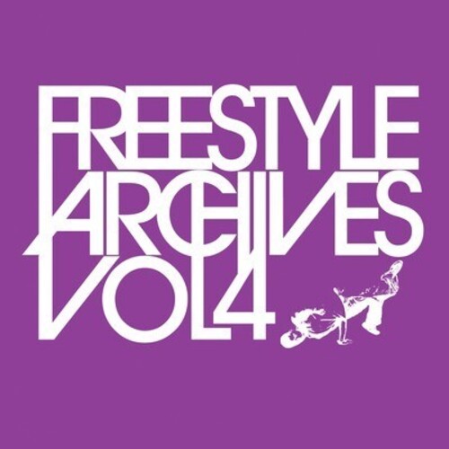 Freestyle Archives Vol. 4 / Various: Freestyle Archives Vol. 4 / Various