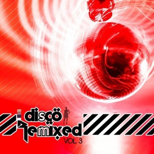 Disco Remixed Vol. 3 / Various: Disco Remixed Vol. 3 / Various