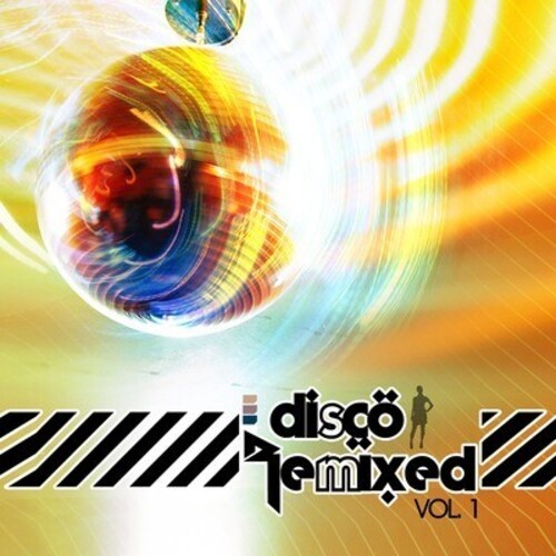 Disco Remixed Vol. 1 / Various: Disco Remixed Vol. 1 / Various