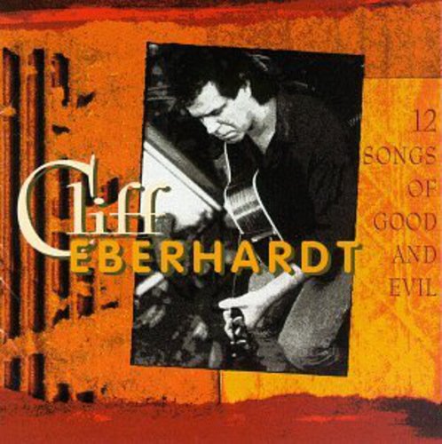 Eberhardt, Cliff: 12 Songs of Good & Evil