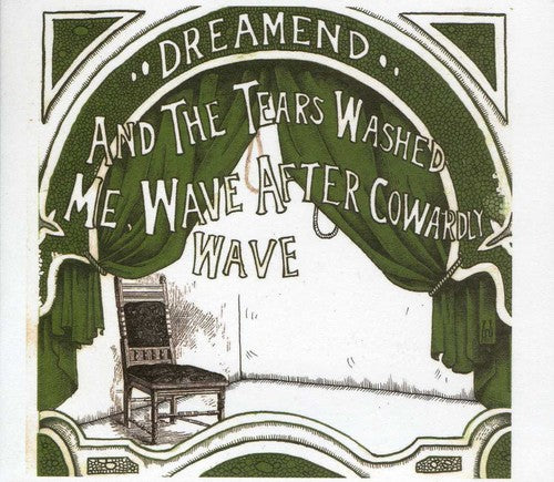 Dreamend: And The Tears Washed Me, Wave After Cowardly Wave