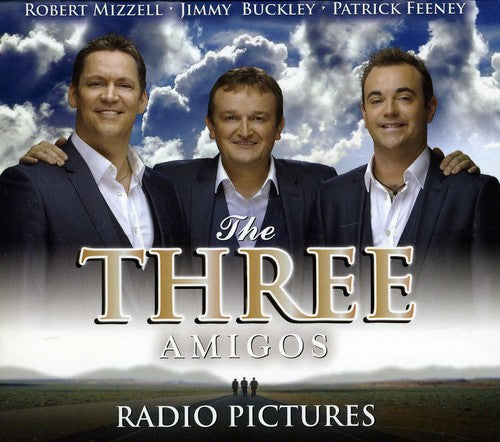 Three Amigos-Robert Mizzell/Jimmy Buckley/Patrick: Radio Pictures