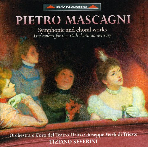 Mascagni / Luisotti: Symphonic & Choral Works