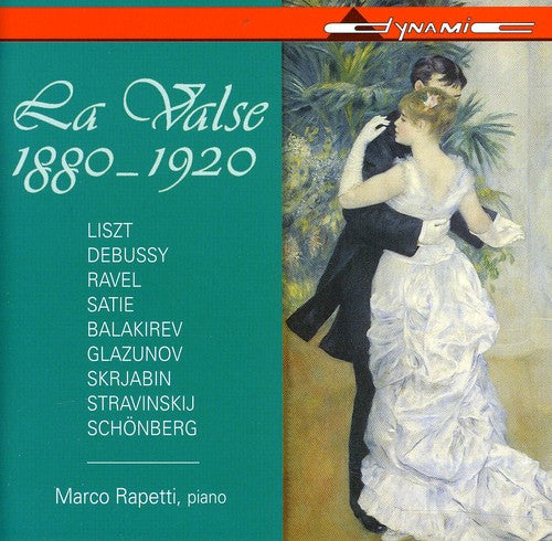 Liszt / Debussy / Ravel / Satie: La Valse 1880-1920