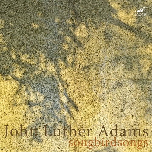 Adams / Callithmpian Consort / Drury: Songbirdsongs