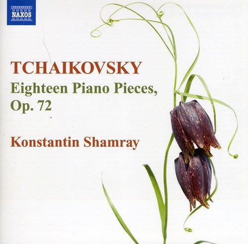 Tchaikovsky / Konstantin Shamray: 18 Pieces Op. 72