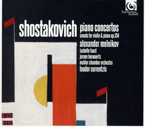 Shostakovich / Melnikov / Mahler Chamber Orch: Piano Concertos 1 & 2 / Violin Sonata Op 134