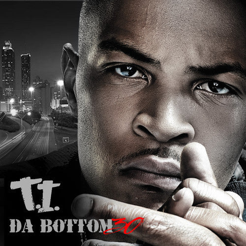 T.I. & DJ Ideal: Da Bottom 30