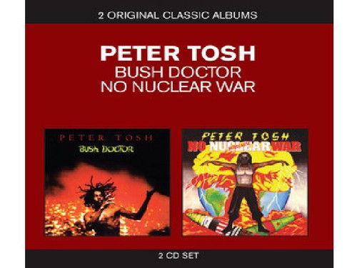 Tosh, Peter: Classic Albums-Bush Doctor/No Nuclear War