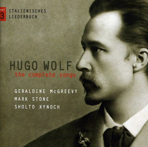 Wolf / Stone / McGreevy: Complete Songs 3: Italienisches Liederbuch