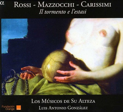 Rossi / Musicos De Su Alteza / Gonzalez: Il Tormento E L'estasi