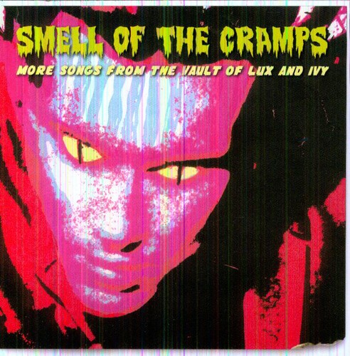 Smell of the Cramps: More Songs From the Vault: Smell of the Cramps: More Songs from the Vault