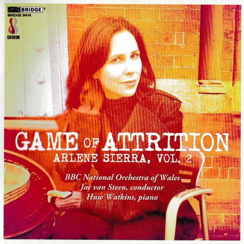 Sierra / BBC Nat'L Orchestra of Wales / Steen: Game of Attrition: Arlene Sierra 2