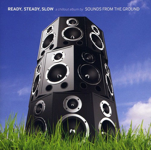 Sounds from the Ground: Ready Steady Slow