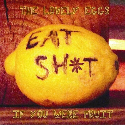 Lovely Eggs: If You Were Fruit