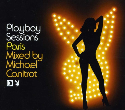 Playboy Sessions-Paris: Mixed by Michael Canitrot: Playboy Sessions-Paris: Mixed By Michael Canitrot