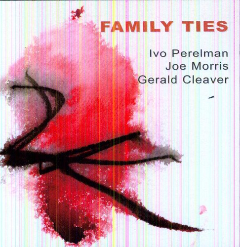 Perelman, Ivo / Morris, Joe / Cleaver, Gerald: Family Ties