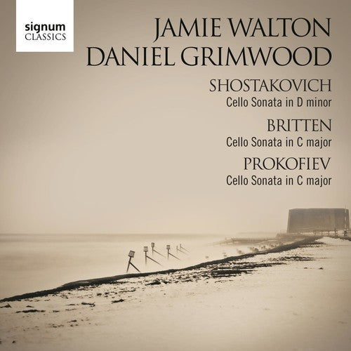 Walton / Grimwood: Cello Sonatas By Shostakovich & Britten