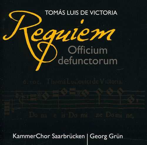 De Victoria / Kammerchor Saarbruecken / Gruen: Requiem Officium Defunctorum