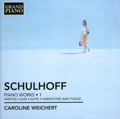 Schulhoff / Weichert: Piano Works 1