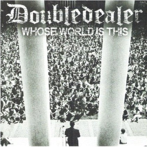 Doubledealer: Whose World Is This