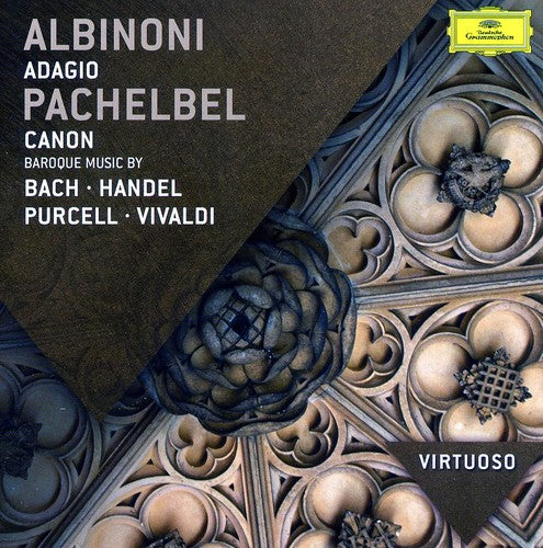 Virtuoso / Albinoni, Adagio / Pachelbel, Canon: Baroque Music By Bach