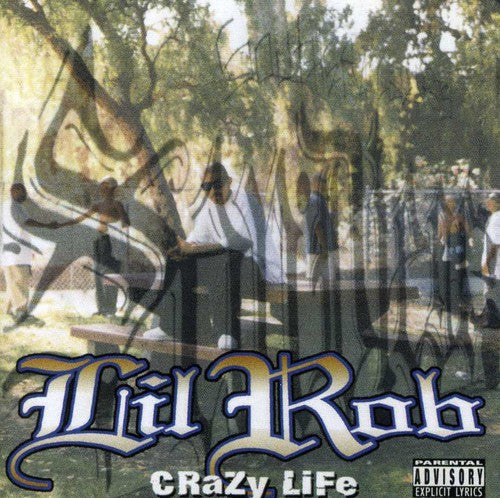 Lil Rob: Crazy Life [Re-Issue] [Explicit]