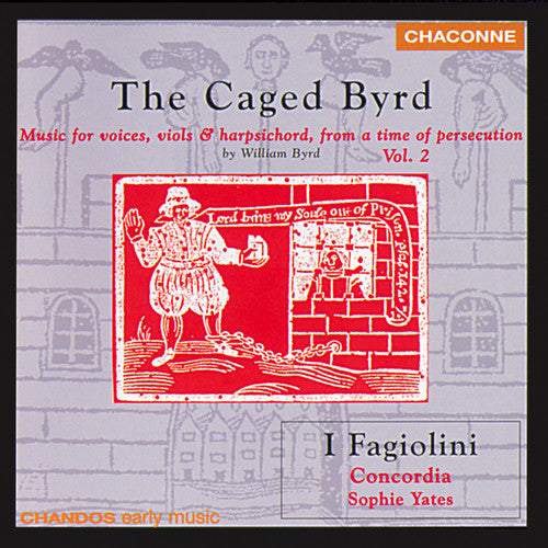 Byrd / I Fagiolini / Concordia / Yates: Caged Byrd