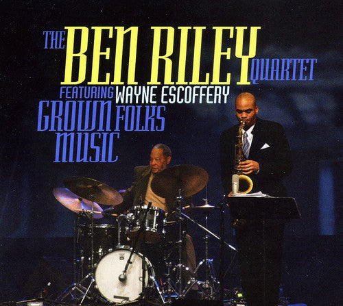 Riley, Ben / Escoffery, Wayne: Grown Folks Music