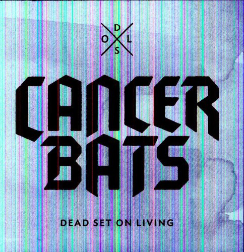 Cancer Bats: Dead Set on Living